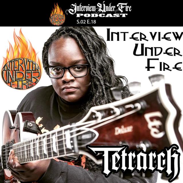 Interview Under Fire Podcast Season 02 Episode 18 Diamond Rowe of Tetrarch