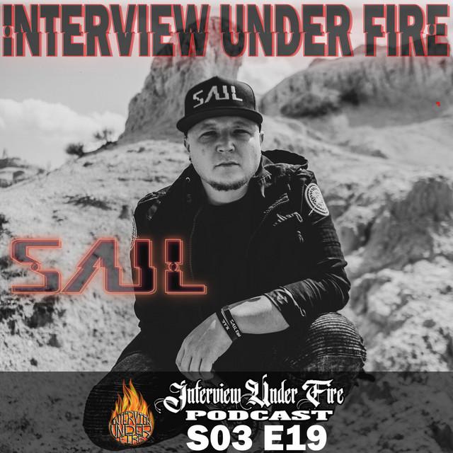 Interview Under Fire Podcast Season 03 Episode 19 Blake Bedsaul of Saul