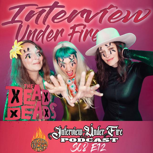 interview under fire podcast s08 e12 meta dead of the dead deads