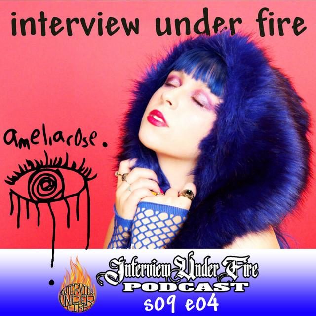 interview under fire podcast s09 e04 interview with ameliarose