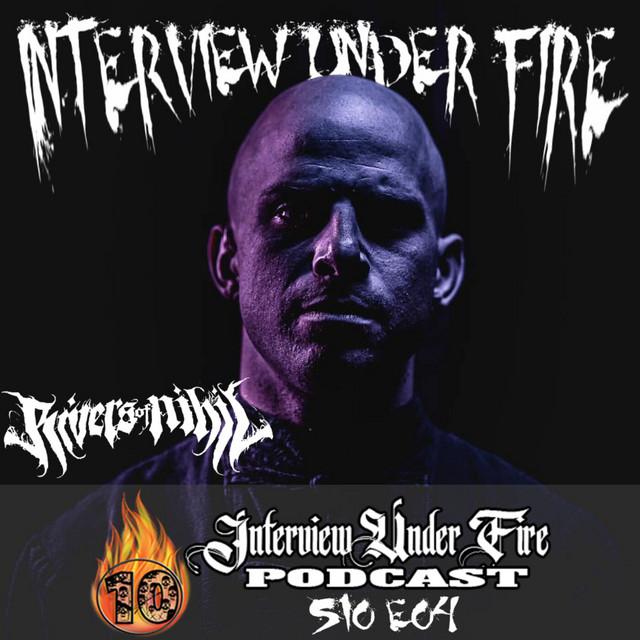 interview under fire podcast s10 e04 jake dieffenbach of rivers of nihil