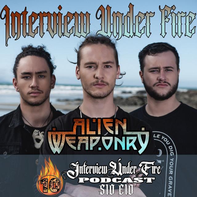 interview under fire podcast s10 e10 interview with alien weaponry