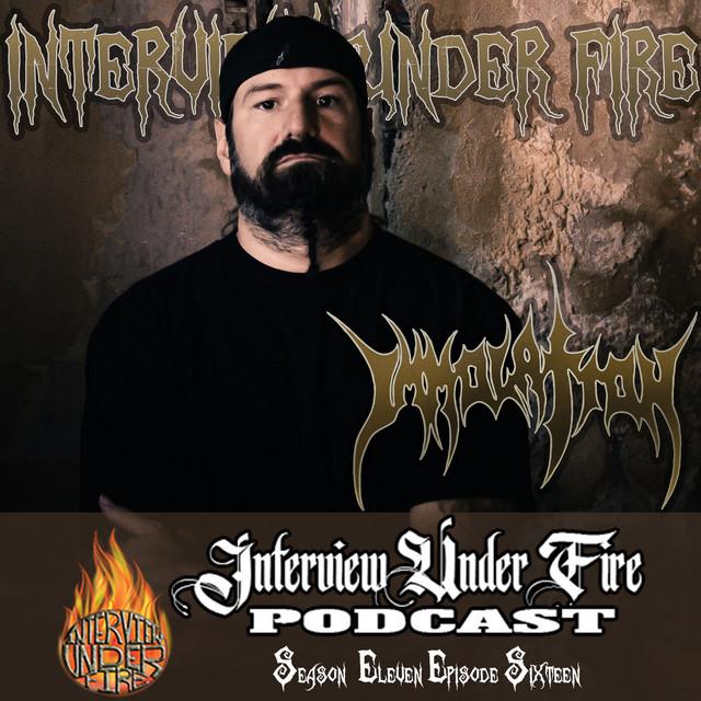interview under fire podcast s11 e16 steve shalaty of immolation