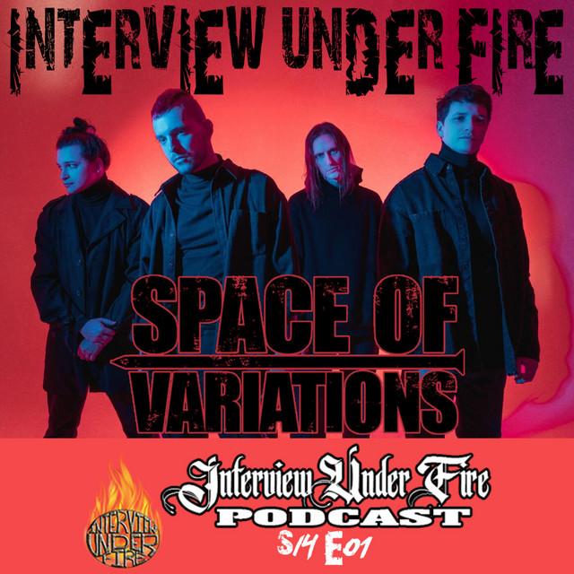 interview under fire podcast s14 e01 interview with space of variations