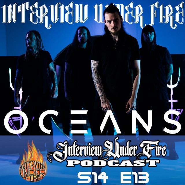 interview under fire podcast s14 e13 timo rotten of oceans
