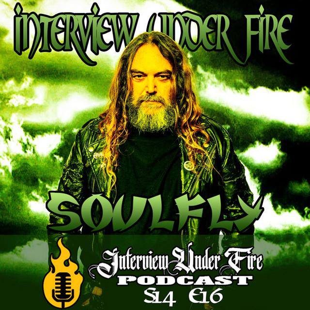 interview under fire podcast s14 e16 max cavalera of soulfly
