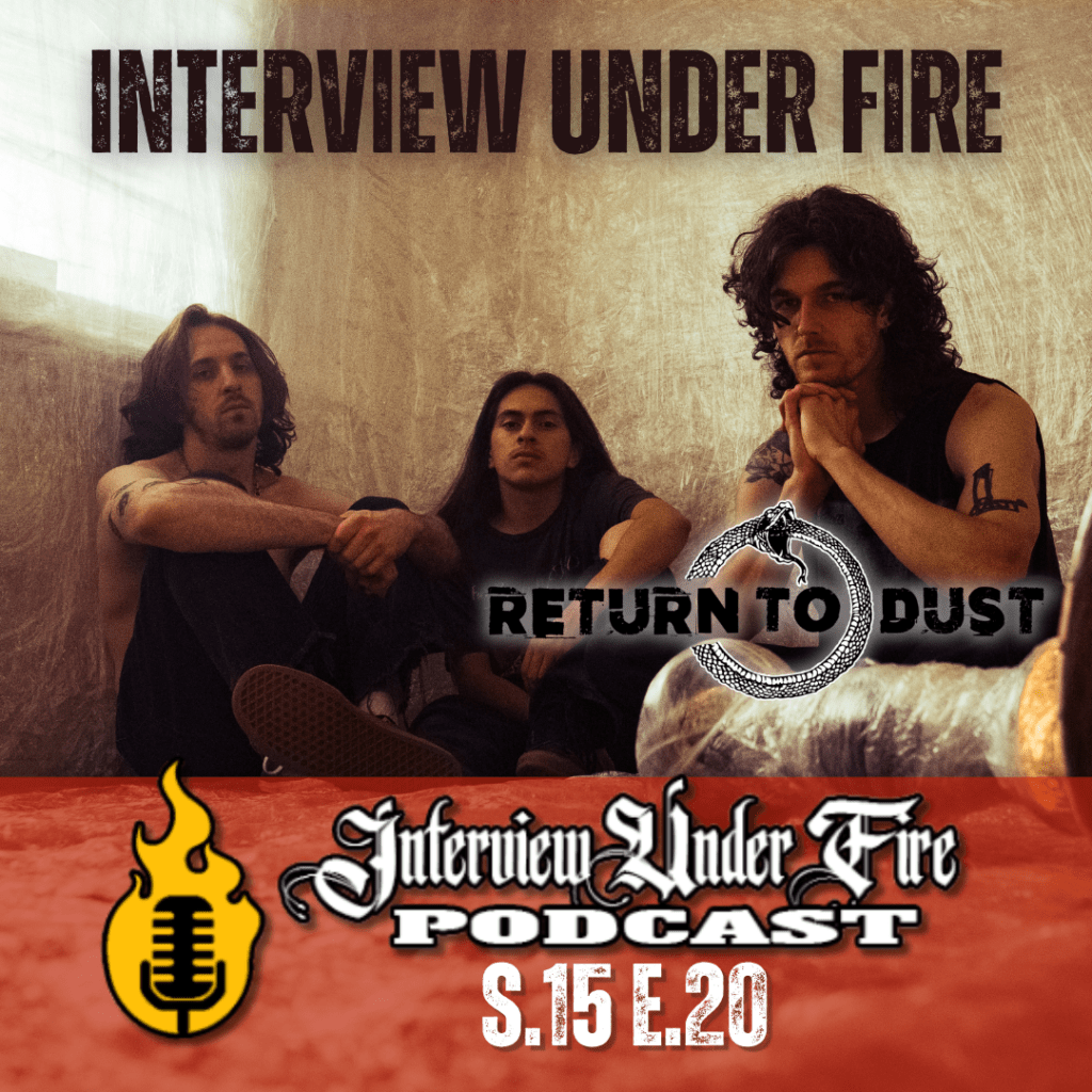 interview under fire podcast s15 e20 interview with return to dust