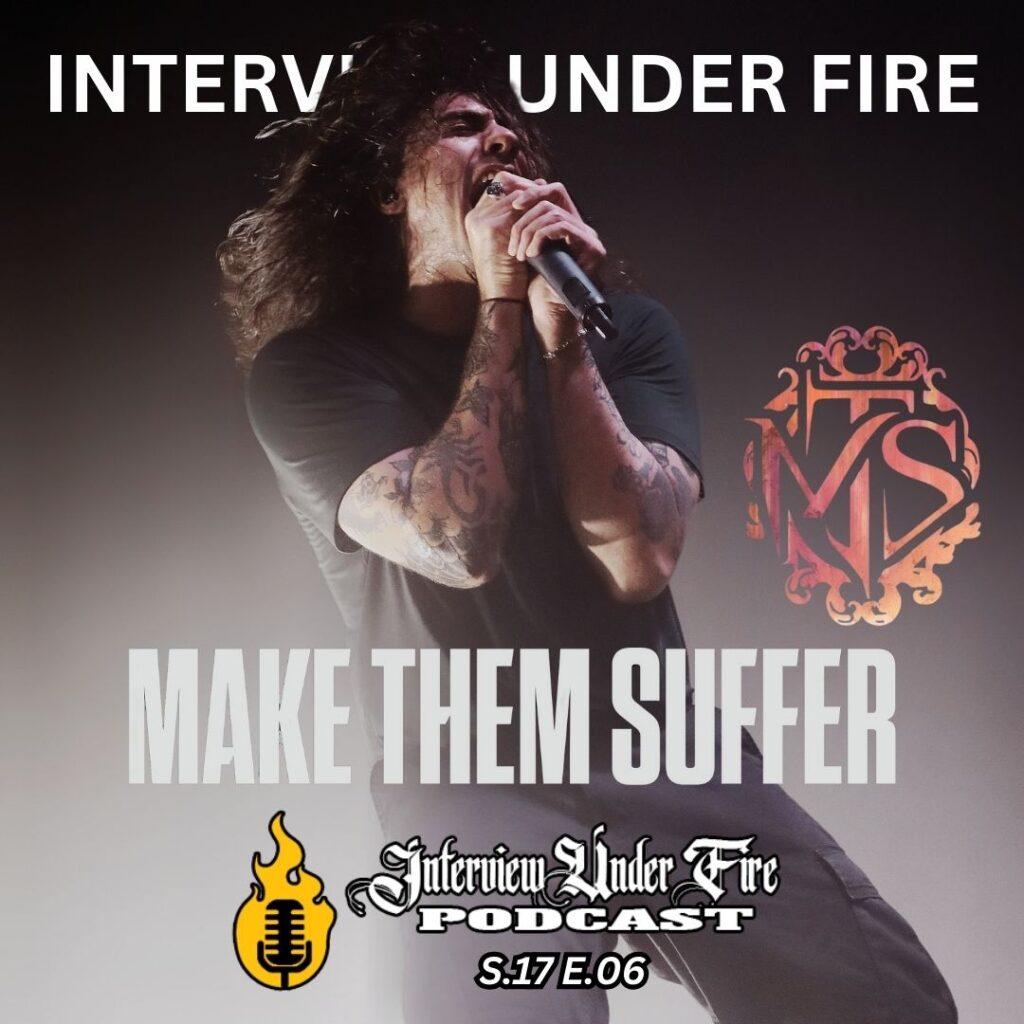 interview under fire podcast s17 e06 sean harmanis of make them suffer