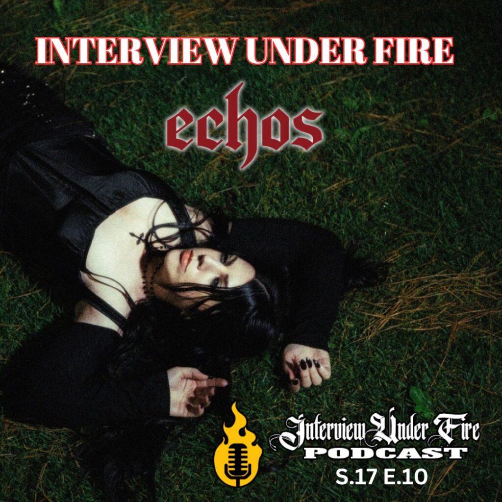 interview under fire podcast s17 e10 interview with echos