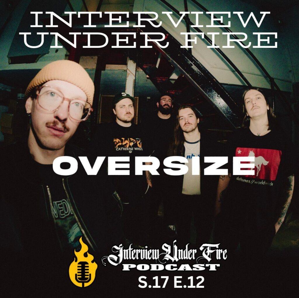 interview under fire podcast s17 e12 interview with oversize