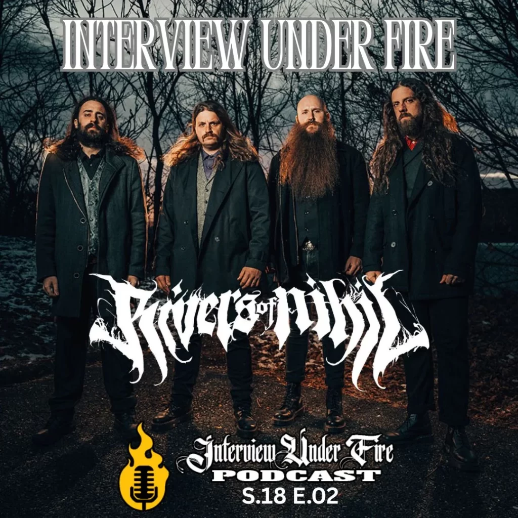 interview under fire podcast s18 e02 adam biggs of rivers of nihil