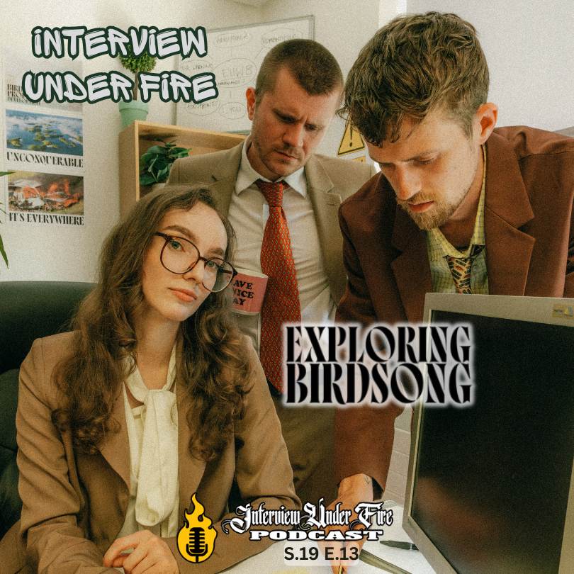 interview under fire podcast s19 e13 interview with exploring birdsong