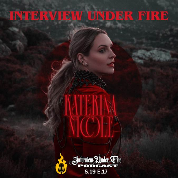 interview under fire podcast s19 e17 interview with katerina nicole